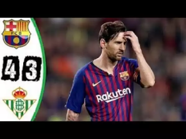 Video: Barcelona vs Real Betis 3-4 All Goals & Highlights 11.11.2018
